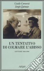 Un tentativo di colmare l'abisso. Lettere 1968-1996 libro