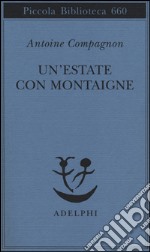 Un'estate con Montaigne libro