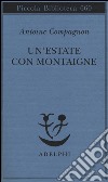 Un'estate con Montaigne libro