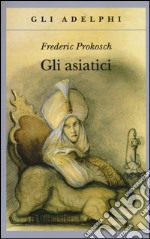 Gli asiatici libro