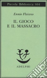 Il gioco e il massacro libro