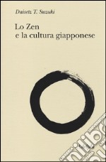 Lo zen e la cultura giapponese libro