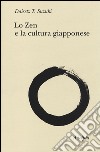 Lo zen e la cultura giapponese libro di Suzuki Daisetz Taitaro