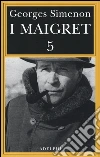 I Maigret: La casa del giudice-Cécilie è morta-Firmato Picpus-Félicie-L'ispettore Cadavere. Vol. 5 libro di Simenon Georges Marchi E. (cur.) Pinotti G. (cur.)