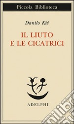 Il liuto e le cicatrici libro