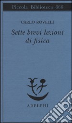 Sette brevi lezioni di fisica libro