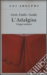 L'Adalgisa. Disegni milanesi libro