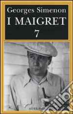 I Maigret: Il mio amico Maigret-Maigret va dal coroner-Maigret e la vecchia signora-L'amica della signora Maigret-Le memorie di Maigret. Vol. 7 libro