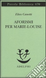 Aforismi per Marie-Louise libro