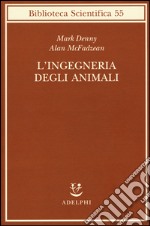 L'ingegneria degli animali libro