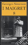 I Maigret. Vol. 8 libro