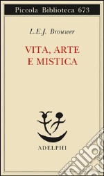 Vita, arte e mistica libro