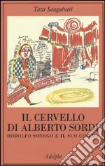 Il cervello di Alberto Sordi. Rodolfo Sonego e il suo cinema