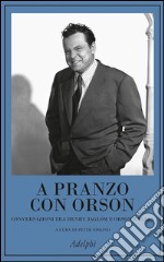 A pranzo con Orson libro