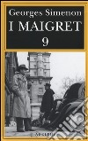 I Maigret: Maigret e l'uomo della panchina-Maigret ha paura-Maigret si sbaglia-Maigret a scuola-Maigret e la giovane morta. Vol. 9 libro