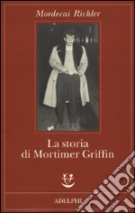 La storia di Mortimer Griffin libro