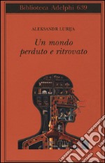 Un mondo perduto e ritrovato libro