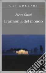 L'armonia del mondo. Miti di oggi libro