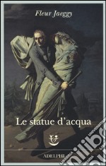 Le statue d'acqua libro