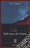 Sull'ansa del fiume libro di Naipaul Vidiadhar S.