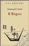 Il regno libro di Carrère Emmanuel