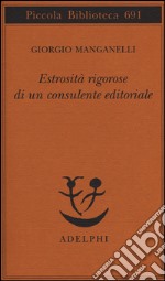 Estrosità rigorose di un consulente editoriale libro