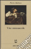 Vite minuscole libro di Michon Pierre