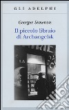 Il piccolo libraio di Archangelsk libro di Simenon Georges