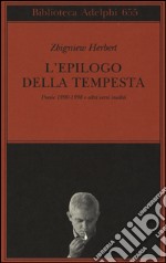 L'epilogo della tempesta. Poesie 1990-1998 e altri versi inediti libro