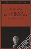 L'epilogo della tempesta. Poesie 1990-1998 e altri versi inediti libro