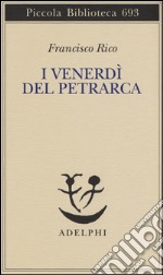 I venerdì del Petrarca libro