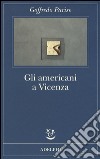 Gli americani a Vicenza e altri racconti 1952-1965 libro