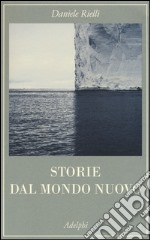 Storie dal mondo nuovo  libro