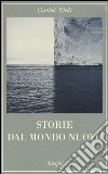 Storie dal mondo nuovo  libro di Rielli Daniele