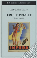 Eros e Priapo. Ediz. originale libro