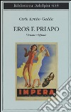 Eros e Priapo. Ediz. originale libro