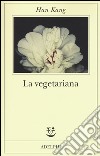 La vegetariana libro di Han Kang