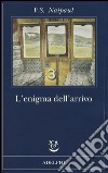 L'enigma dell'arrivo libro di Naipaul Vidiadhar S.