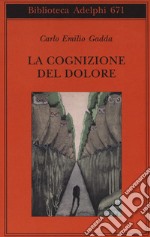 La cognizione del dolore libro