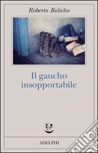 Il gaucho insopportabile