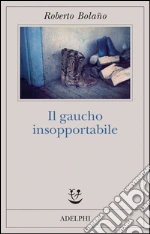 Il gaucho insopportabile libro