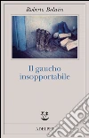 Il gaucho insopportabile libro