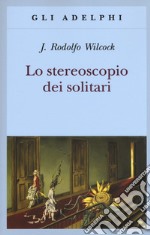 Lo stereoscopio dei solitari libro