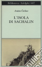 L'isola di Sachalin libro