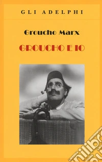 Groucho e io