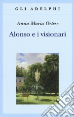 Alonso e i visionari libro