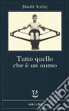 Tutto quello che è un uomo libro di Szalay David