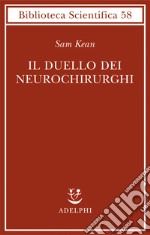 Il duello dei neurochirurghi libro