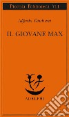 Il giovane Max libro di Giuliani Alfredo