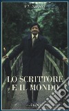 Lo scrittore e il mondo libro di Naipaul Vidiadhar S.